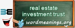 WordMeaning blackboard for real estate investment trust